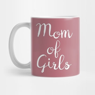 Mom Of Girls - Cute mother of daughter / daughters design Mug